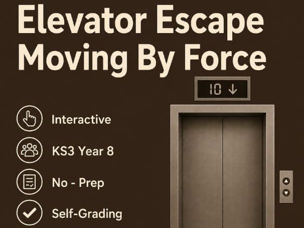 KS3 YEAR 8 MOVING BY FORCE | PHYSICS ESCAPE ROOM