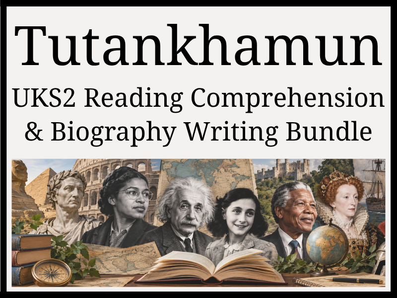 Tutankhamun Reading Comprehension & Biography Writing Bundle | Year 5 & Year 6 | UKS2