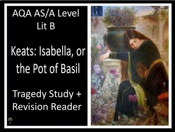 KEATS: ISABELLA, OR THE POT OF BASIL - Tragedy Study + Revision Reader I LIT B