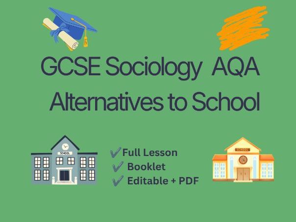 AQA GCSE Sociology of Education- Alternatives to School- L2/8
