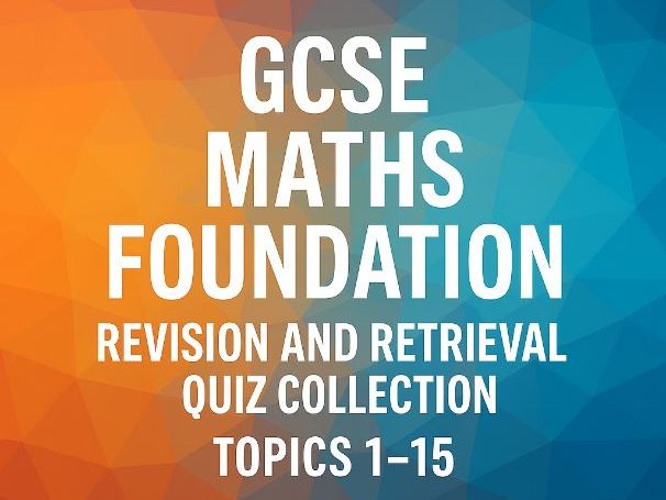 GCSE Maths Higher Tier – Revision and Retrieval Quiz Collection