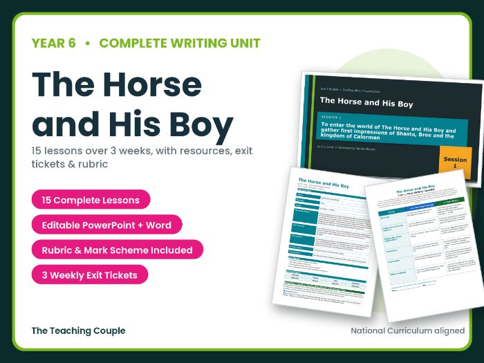 The Horse and His Boy | Year 6 English Unit | 15 Complete Lessons + Resources + Mark Scheme