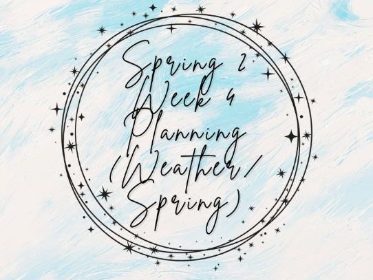 Reception - Spring 2 - Week 4 Planning (Weather/Spring)