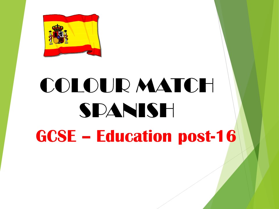 GCSE SPANISH - Education post-16 -COLOUR MATCH