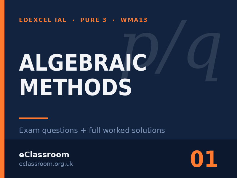 IAL Pure 3 Algebraic Methods exam questions