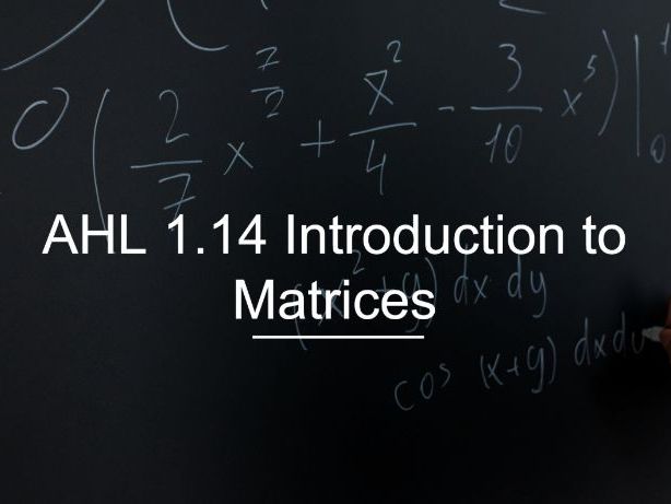IB Math AI AHL 1.14 - Introduction to Matricies