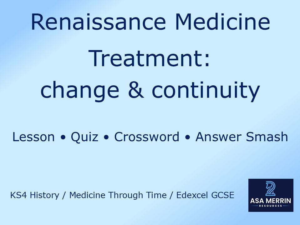 GCSE Medicine Through Time: Renaissance Treatments Bundle | Lesson, Quiz, Crossword & Answer Smash – Revision & Retrieval
