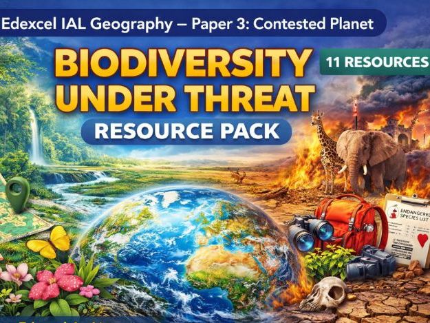 Edexcel IAL Geography- Paper 3- Paper 3: Contested Planet- Biodiversity Under Threat Bundle