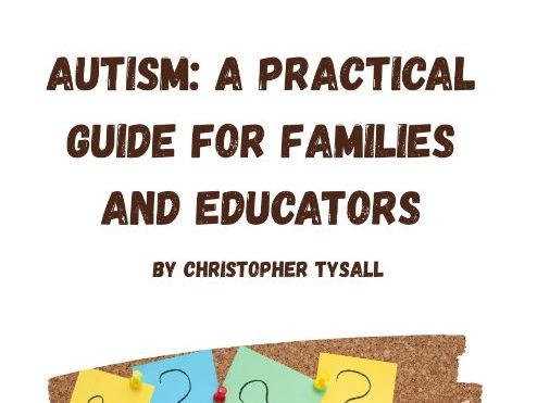 Autism: A Practical Guide for Families and Educators