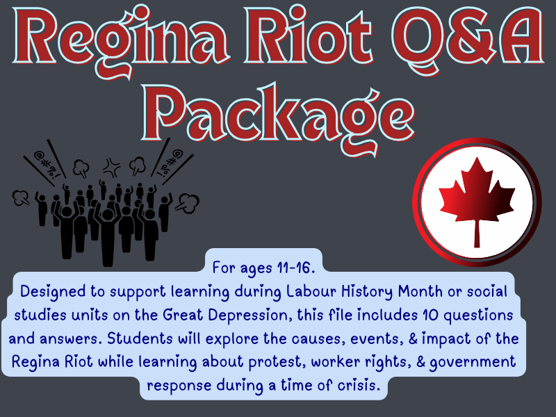 Regina Riot Q&A Package: Understanding a Turning Point in Canadian Labour History