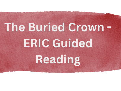 The Buried Crown - Guided Reading - ERIC approach