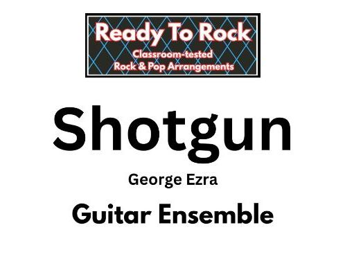 Shotgun (Beginner Friendly) - Easy KS2 Pop Guitar Ensemble Arrangement