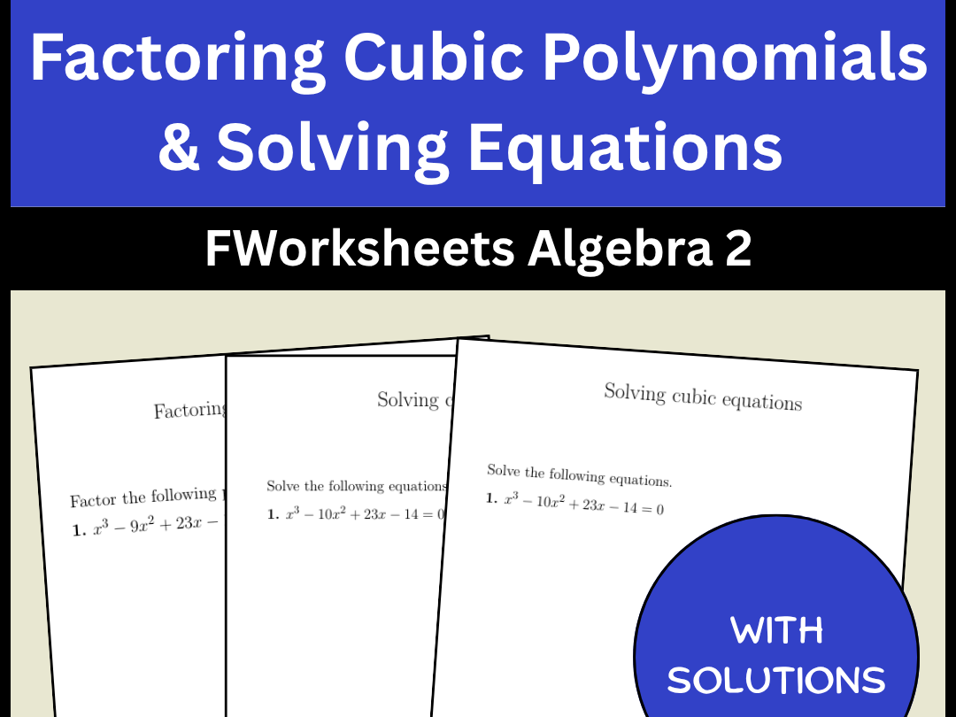 Factoring Cubic Polynomials & Solving Equations Worksheets Algebra 2