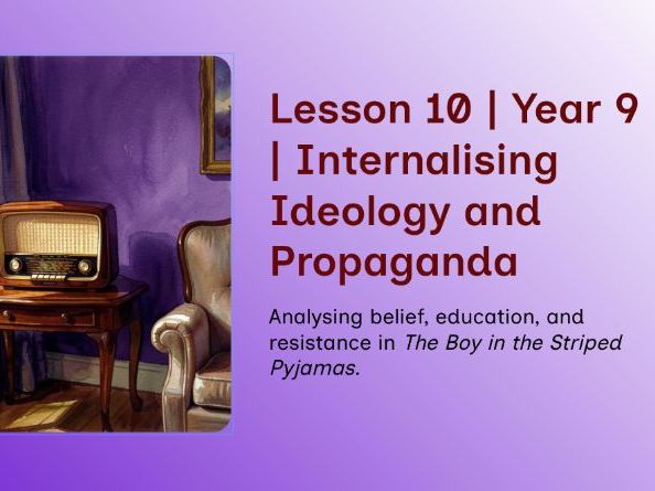 The Boy in the Striped Pyjamas – Lesson 10 – Propaganda, Indoctrination & Empathy