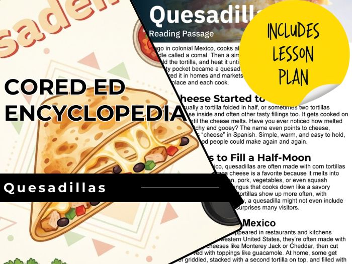 Quesadillas Reading Comprehension Passage - Cored Ed Encyclopedia