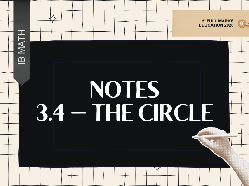 IB Maths AI SL 3.4 - The Circle Notes