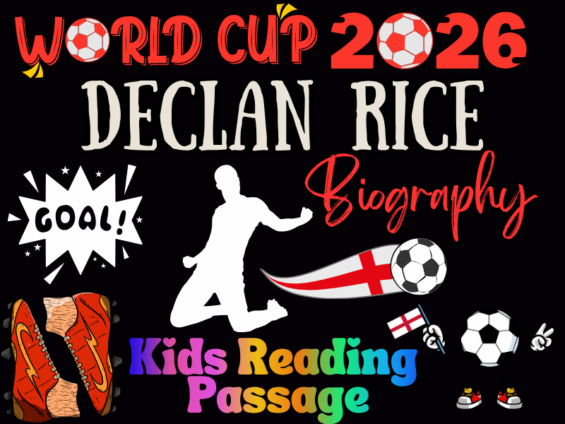 England's Declan Rice: Biography for Kids & FIFA World Cup 2026 Reading Passage