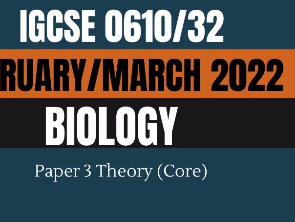 0610/32 Paper 3 Theory (Core) February/March 2022