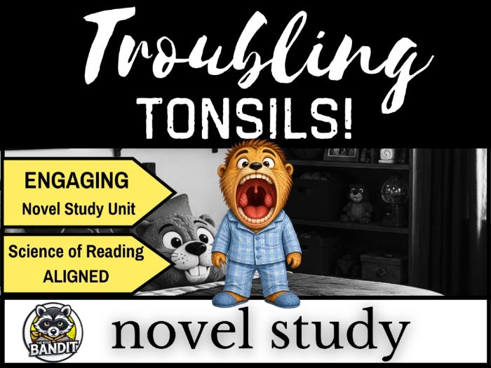 TROUBLING TONSILS Novel Study and Comprehension Questions