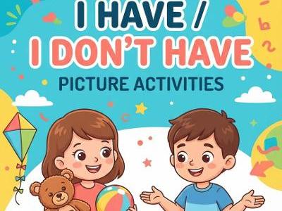 I HAVE-I DON'T HAVE PICTURE ACTIVITIIES AGES 5-7