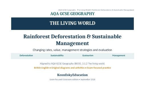 AQA GCSE Geography – The Living World: Rainforest Deforestation & Sustainable Management