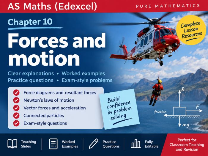 10 - Forces and Motion Teacher Pack - Pearson Edexcel AS/A-Level Mathematics Statistics & Mechanics