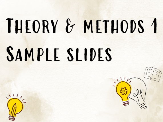 AQA A level Sociology - Theory and Methods 1 - Sample slides