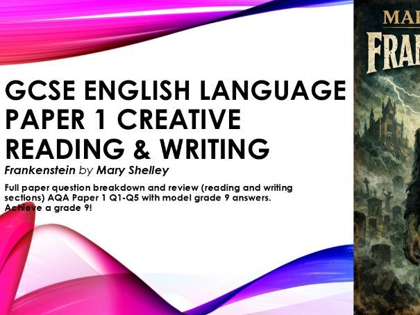 AQA GCSE English Language Paper 1 Frankenstein Creative reading & writing Q1-5 Grade 9 Mary Shelley