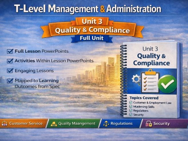 T-Level Management & Administration Unit 3 Quality and Compliance (Full Unit)