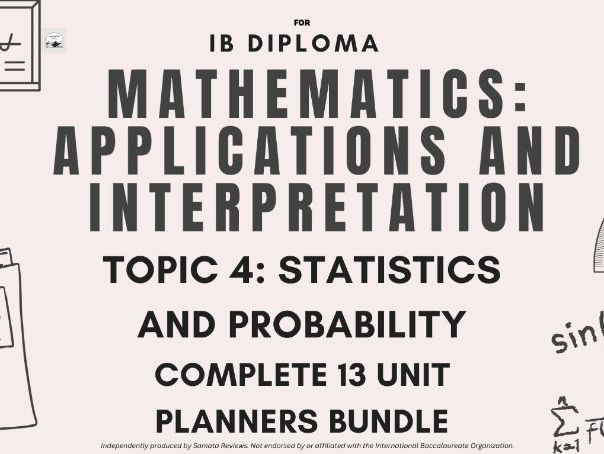 IB DP Mathematics AI - Topic 4 - Statistics and Probability, 13 Unit Planners Bundle for SL & HL