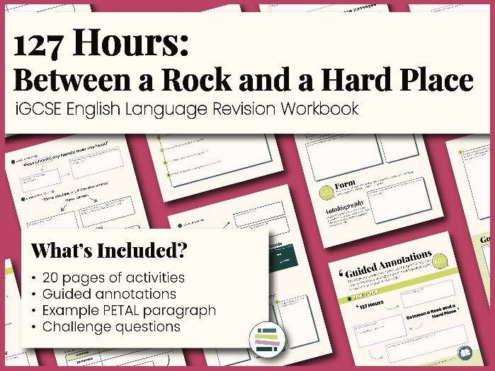 '127 Hours: Between a Rock and a Hard Place' - iGCSE Revision Workbook