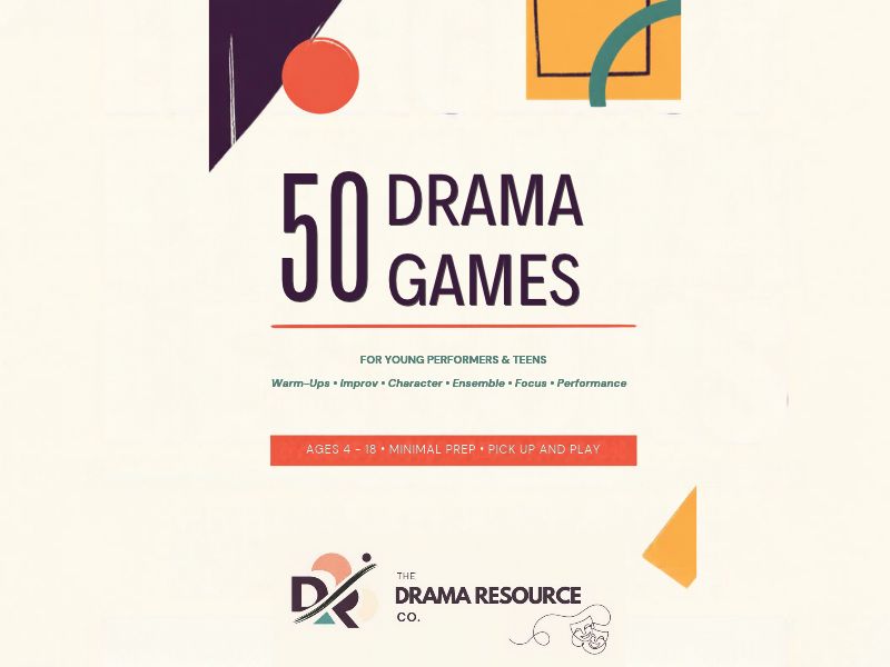 50 Drama Games for Young Performers & Teens