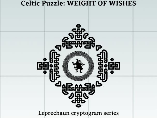 Celtic Puzzle -  WEIGHT OF WISHES- Leprechaun cryptograms