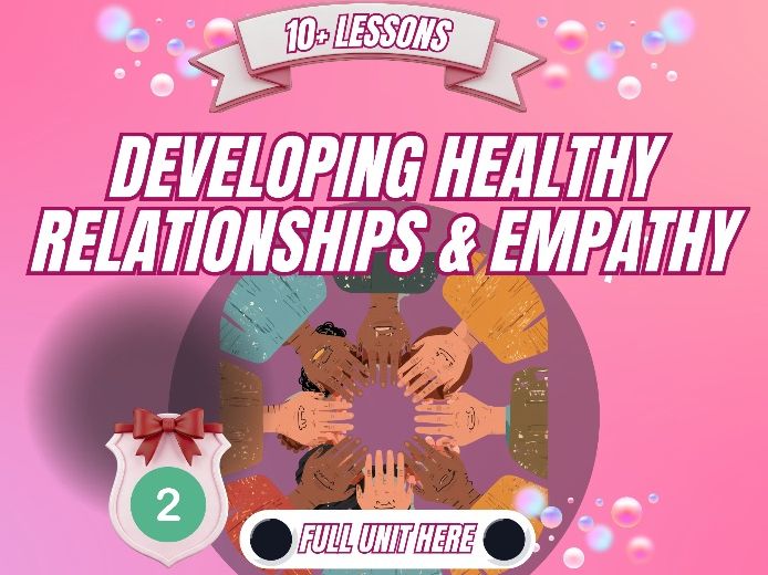 Year 2 PSHE Unit - Developing Healthy Relationships and Empathy