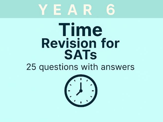Year 6 Maths Revision for SATs: Time Reasoning | 25 Questions with Answers