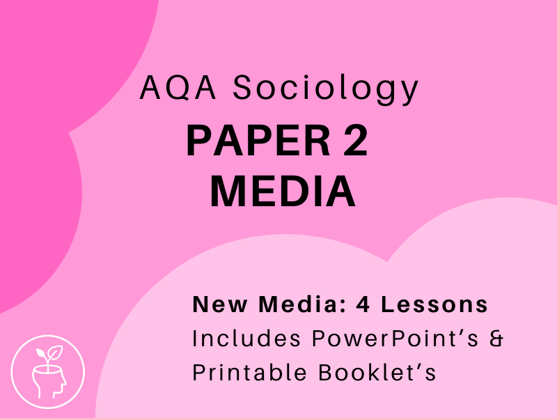 Sociology AQA Media Unit - New Media Lesson Pack