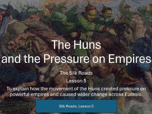 The Huns on the Move – Steppe Power and Pressure on Empires
