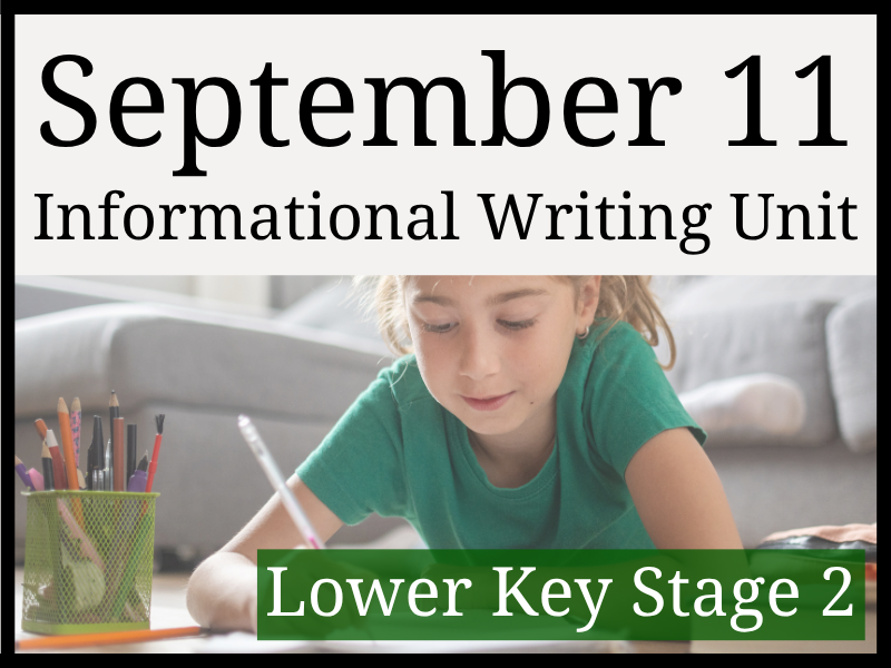 September 11 Informational Writing Unit | Year 3 & Year 4 | LKS2