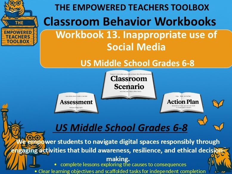 US Middle School Behavior Management Toolkit, Workbook13. Inappropriate use of Social Media.