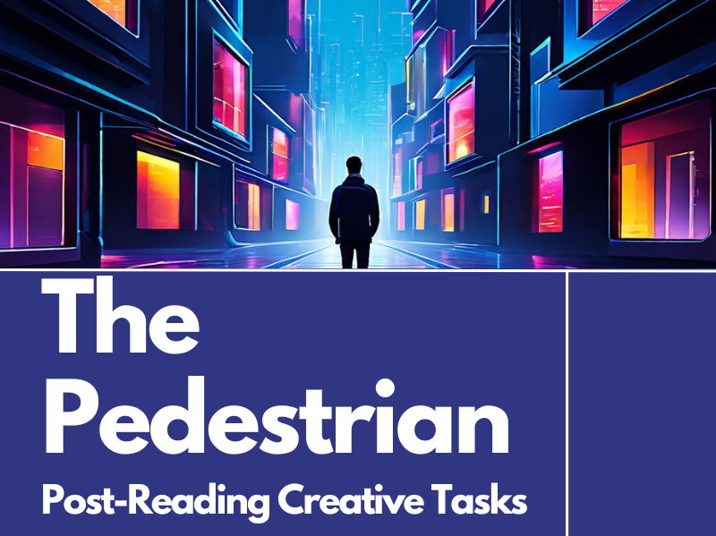 The Pedestrian by Ray Bradbury Post-Reading Creative Tasks