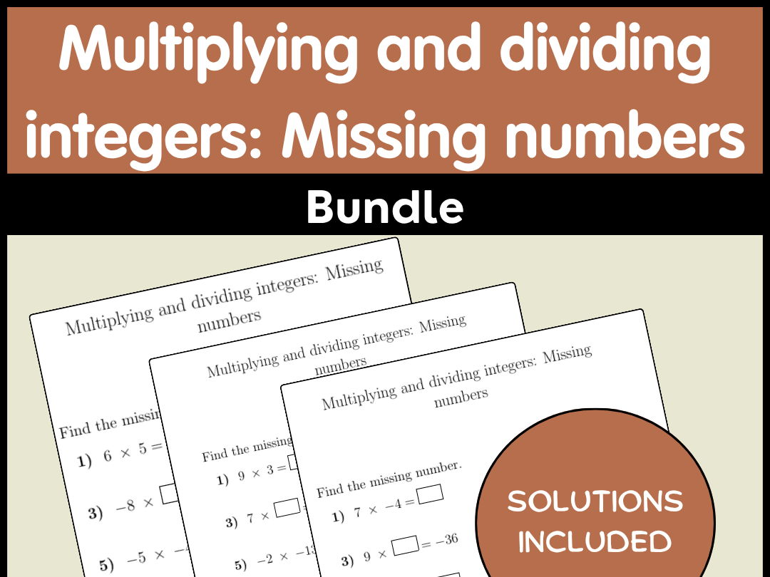 Multiplying and dividing integers: Missing numbers Bundle