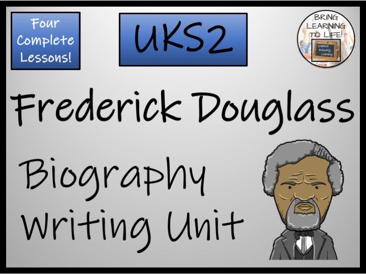 Frederick Douglass Biography Writing Unit | Year 5 or Year 6 | Black History