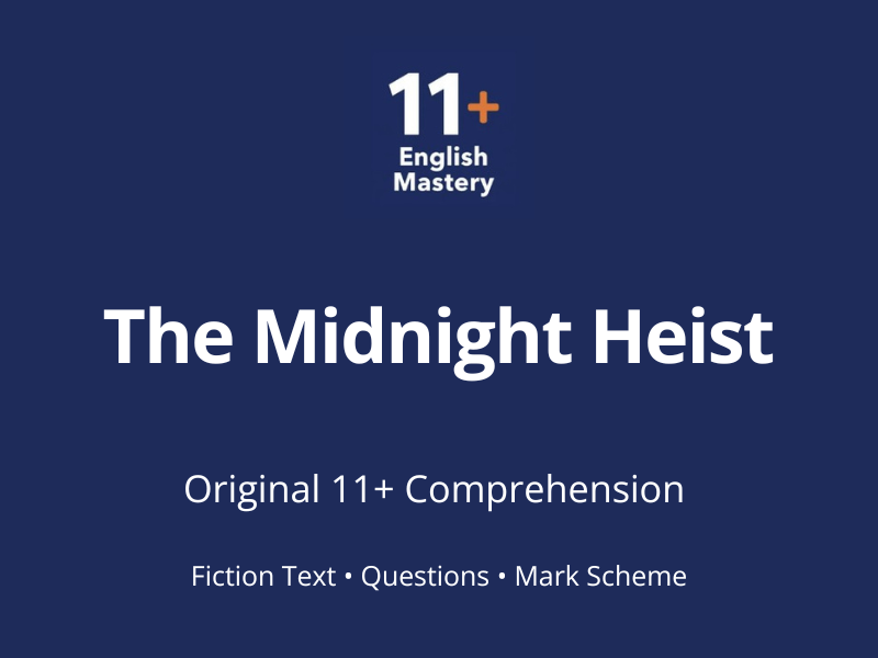 11+ Comprehension Paper – The Midnight Heist (Fiction, Y5-6)