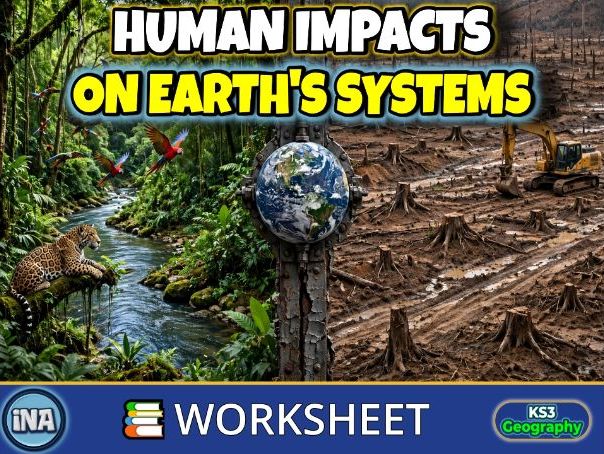 Human Impacts on Earth's Systems - KS3 Geography Worksheet