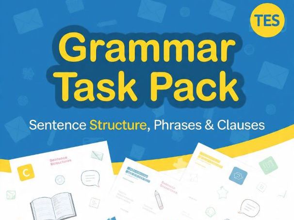 Grammar Task Pack: Sentence Structure, Clauses, Phrases & Linking Words | KS2–KS3 English