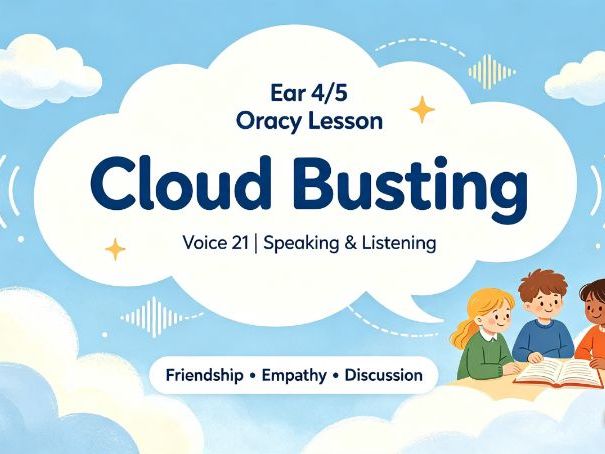 Oracy Lesson – Cloud Busting | Speaking & Listening | Voice 21 | Year 4/5
