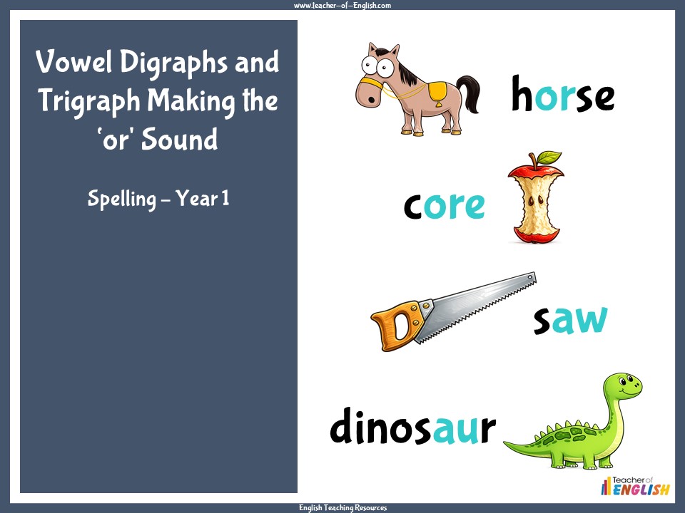 Vowel Digraphs and Trigraph Making the 'or' Sound - Year 1 Spelling