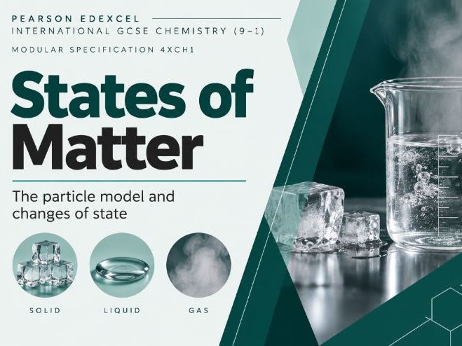 Edexcel iGCSE-Chemistry 4XCH1-States of Matter Complete Lesson