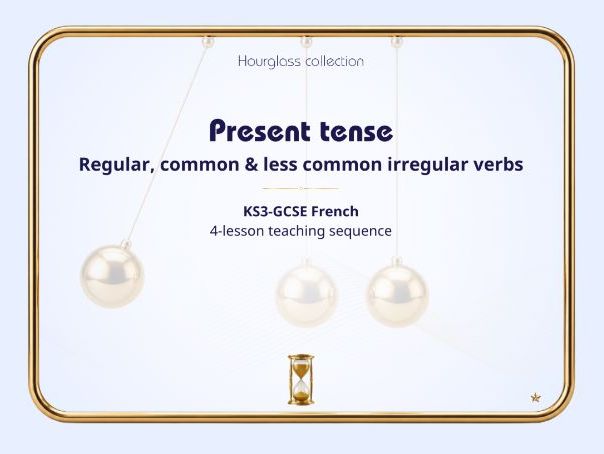 Present tense – Regular & irregular verbs – KS3-GCSE French lessons