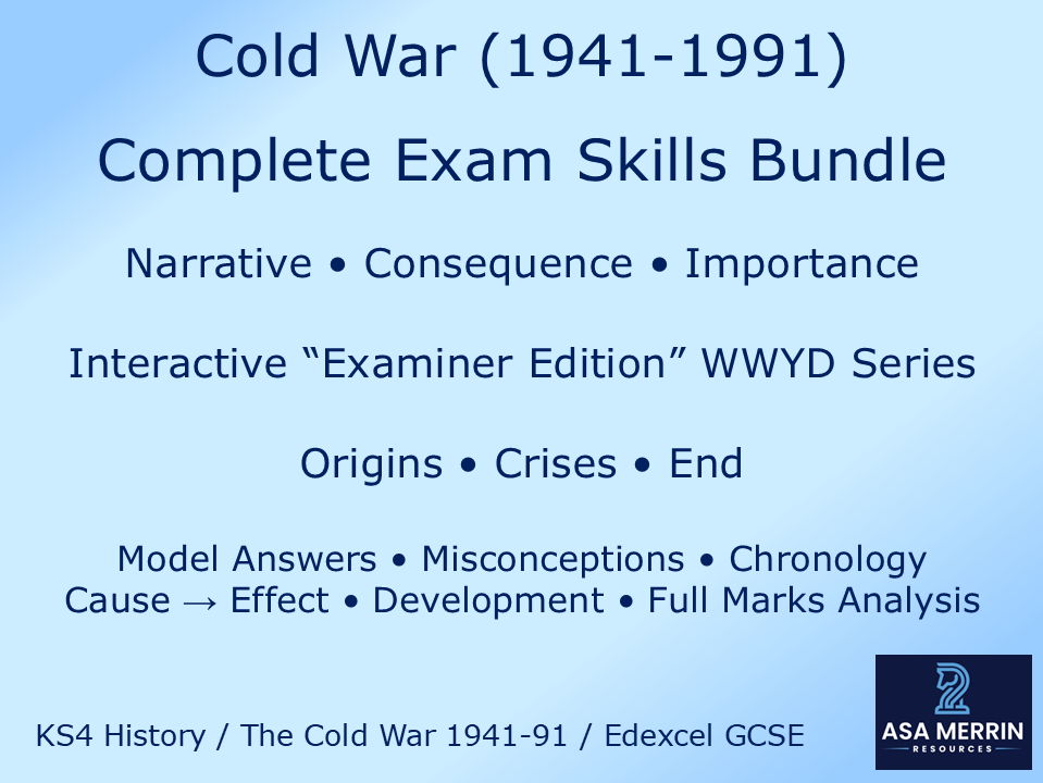 Cold War (1941–91) Complete Exam Skills Bundle – Narrative, Consequence & Importance WWYD Series